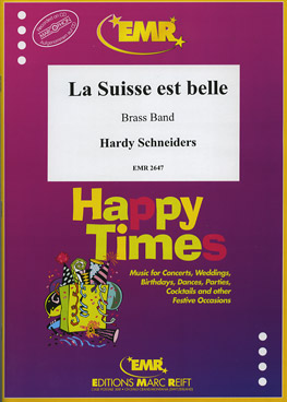 Musiknoten La Suisse est Belle/Hardy Schneiders - Brass Band