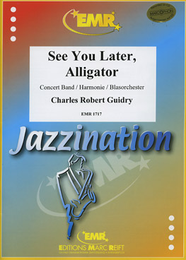 Musiknoten See You Later Alligator, Charles Robert Guidry/Norman Tailor