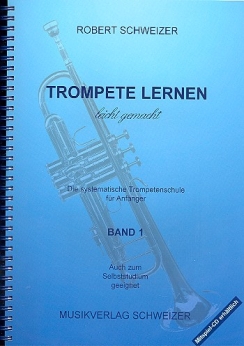 Musiknoten Trompete lernen leicht gemacht, Band 1, Robert Schweizer
