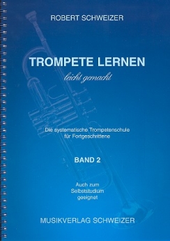 Musiknoten Trompete lernen leicht gemacht, Band 2, Robert Schweizer