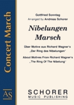 Musiknoten Nibelungen Marsch, Gottfried Sonntag/Andreas Schorer