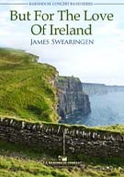 Musiknoten But For The Love Of Ireland, James Swearingen
