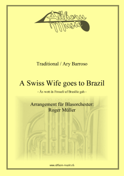 Musiknoten A Swiss Wife goes to Brazil, Traditional, Ary Barroso/Roger Müller
