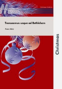 Musiknoten Transeamus usque ad Bethlehem, Franz Schneider/Franz Watz