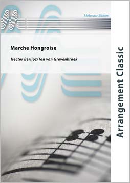 Musiknoten Marche Hongroise, Hector Berlioz/Ton van Grevenbroek