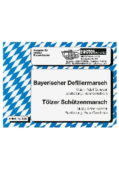 Musiknoten Bayerischer Defiliermarsch/Tölzer Schützenmarsch, Gerstbrein
