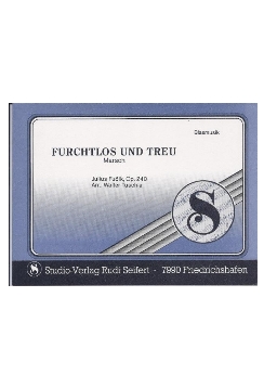 Musiknoten Furchtlos und treu, Marsch, Fucik/Tuschla