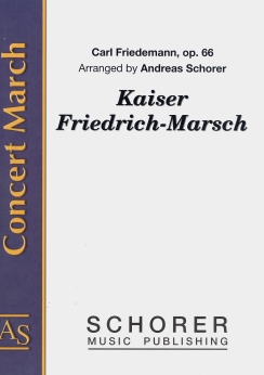 Musiknoten Kaiser-Friedrich-Marsch, Carl Friedemann/Andreas Schorer