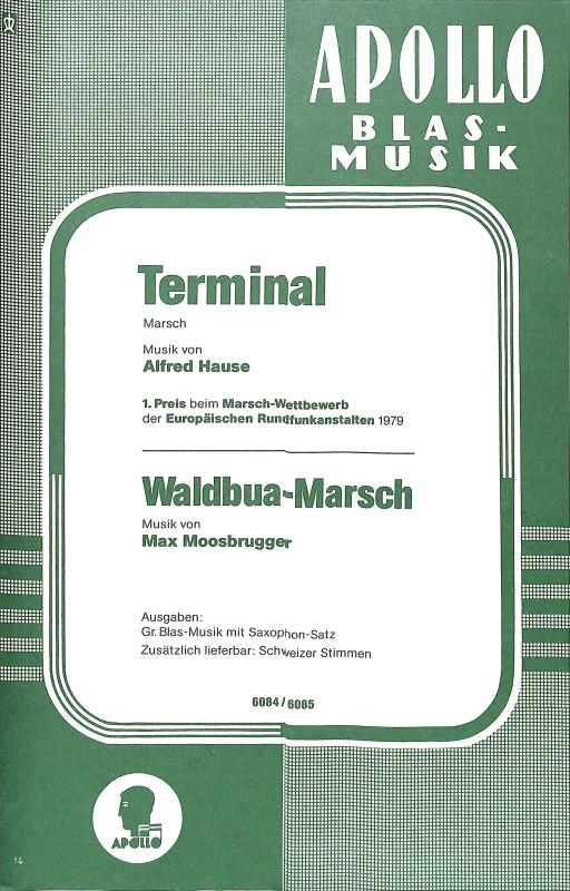 Musiknoten Terminal Marsch, Hause/Waldbua-Marsch, Moosbrugger