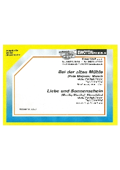 Musiknoten Bei der alten Mühle, Kmoch/Watz /Liebe und Sonnenschein, Kmoch/Ecker
