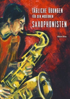 Musiknoten Täglliche Übungen für den modernen Saxophonisten, Bräu