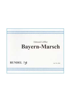 Musiknoten Bayern-Marsch, Löffler