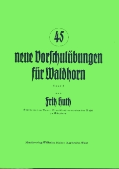 Musiknoten 45 neue Vorschulübungen für Waldhorn, Huth