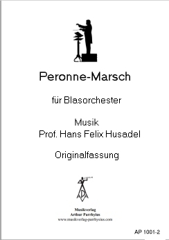 Musiknoten Peronne-Marsch, Prof. Hans Felix Husadel - Originalfassung - Nicht mehr lieferbar