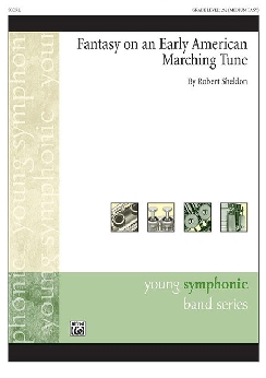 Musiknoten Fantasy on an Early American Marching Tune, Robert Sheldon