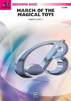 Musiknoten March of the Magical Toys, Robert W. Smith