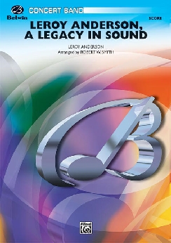 Musiknoten Leroy Anderson: A Legacy in Sound, Robert W. Smith