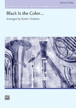 Musiknoten Black Is the Color, Robert Sheldon Musiknoten Black Is the Color, Robert Sheldon