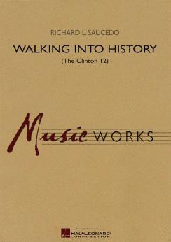 Musiknoten Walking into History (The Clinton 12), Richard L. Saucedo