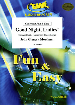 Musiknoten Good Night, Ladies!, Mortimer