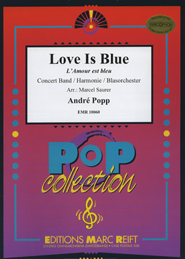Musiknoten Love Is Blue, Popp/Saurer