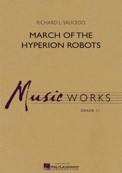 Musiknoten March of the Hyperion Robots, Richard L. Saucedo