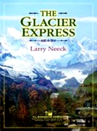 Musiknoten The Glacier Express An Alpine Journey, Larry Neeck