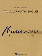 Musiknoten To Soar With Eagles, Michael Sweeney