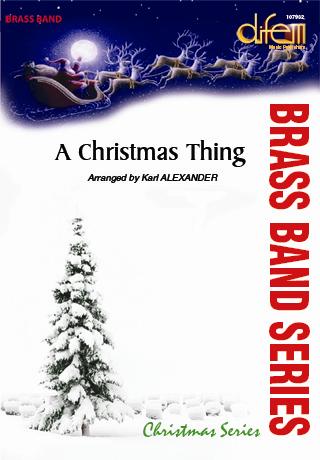 Musiknoten A Christmas Thing, Traditional/Alexander - Brass Band Musiknoten A Christmas Thing, Traditional/Alexander - Brass Band