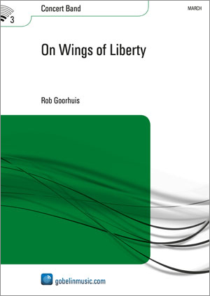 Musiknoten On Wings of Liberty, Rob Goorhuis