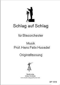 Musiknoten Schlag auf Schlag, Prof. Hans Felix Husadel - Originalfassung
