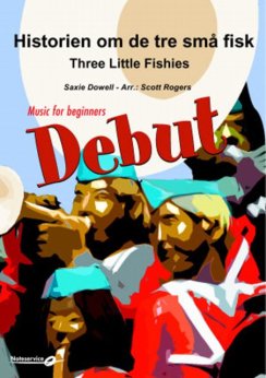 Musiknoten Three Little Fishies (Historien om de tre sma fisk), Saxie Dowell /Scott Rogers