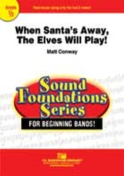 Musiknoten When Santa's Away, The Elves Will Play!, Matt Conaway