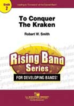 Musiknoten To Conquer The Kraken, Robert W. Smith