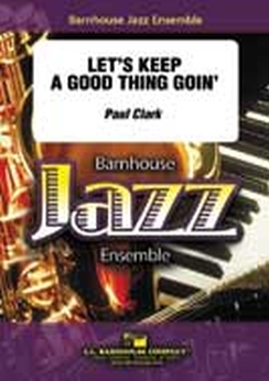 Musiknoten Let's Keep A Good Thing Goin', Paul Clark