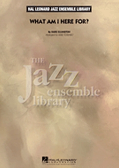 Musiknoten What Am I Here For?, Duke Ellington/Mike Tomaro - Big Band