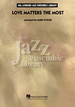 Musiknoten Love Matters the Most, Mark Taylor - Big Band