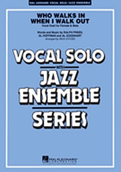 Musiknoten Who Walks in When I Walk Out? [Key: D minor], Al Goodhart/ Rick Stitzel - Big Band