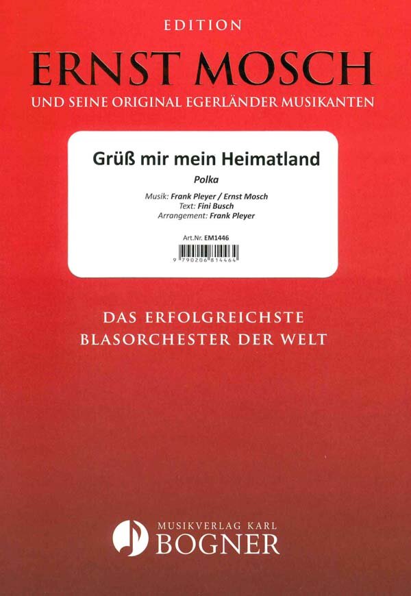 Musiknoten Grüß mir mein Heimatland, Ernst Mosch/Frank Pleyer