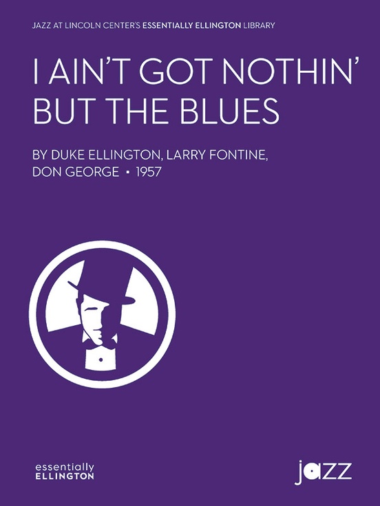 Musiknoten I Ain't Got Nothin' But the Blues, Duke Ellington, Larry Fontine/Don George