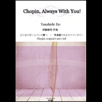 Musiknoten Chopin Always With You, Yasuhide Ito