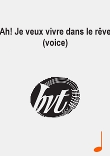 Musiknoten Ah! Je veux vivre dans le rêve (voice), Ch. Gounod / B. Van Thienen