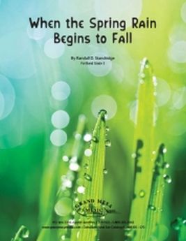 Musiknoten When the Spring Rain Begins to Fall, Randall D. Standridge