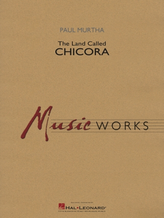 Musiknoten The Land Called Chicora, Paul Murtha