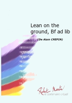 Musiknoten Lean on the Ground, Alain Crepin