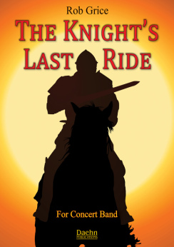Musiknoten The Knight’s Last Ride, Rob Grice 