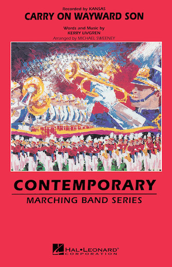 Musiknoten Carry On Wayward Son, Kerry Livgren/Michael Sweeney - Marching Band