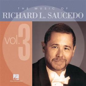 Musiknoten The Music Of Richard L. Saucedo Vol. 3 - CD