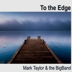 Musiknoten To the Edge - Mark Taylor & The BigBand - CD