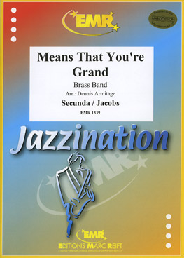 Musiknoten Means That You're Grant, Secunda- Jacobs/Dennis Armitage - Brass Band